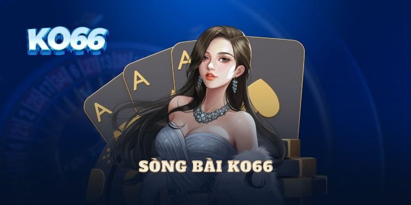 Sòng Bài Ko66 - Sảnh Chơi Đẳng Cấp, Trải Nghiệm Cược Số 1