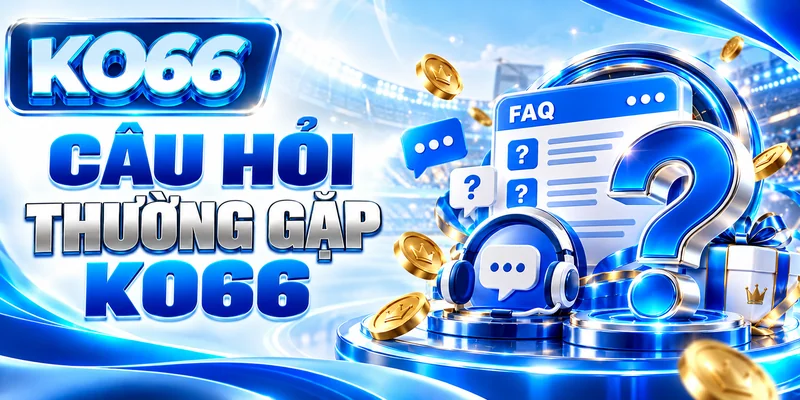 Những câu hỏi phổ biến được giải đáp trực quan tại KO66