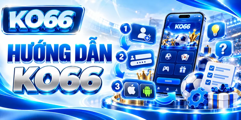 Kênh trợ giúp KO66 hướng đến việc tiếp nhận yêu cầu rõ ràng