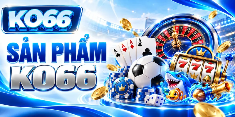 Kho sảnh KO66 được chia thành những nhóm trò chơi rõ ràng